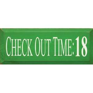  Check Out Time 18 Wooden Sign