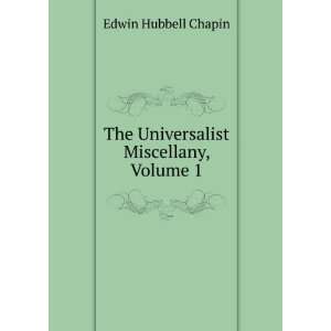    The Universalist Miscellany, Volume 1 Edwin Hubbell Chapin Books