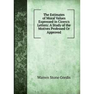 The Estimates of Moral Values Expressed in Ciceros Letters A Study 