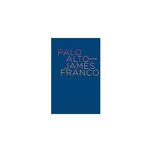  by James Franco (Author)Palo Alto Stories [Hardcover 