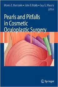 Pearls and Pitfalls in Cosmetic Oculoplastic Surgery, (0387253890 