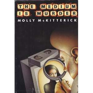  The Medium Is Murder Molly McKitterick Books