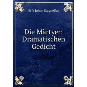    Die MÃ¤rtyer Dramatischen Gedicht Erik Johan Stagnelius Books