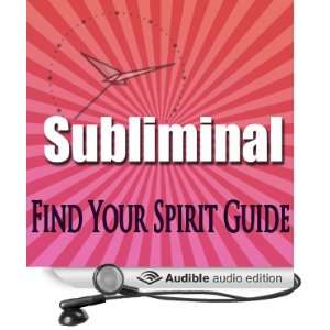 Find Your Spirit Guide Metaphysical Tranformation Subliminal Binuaral 