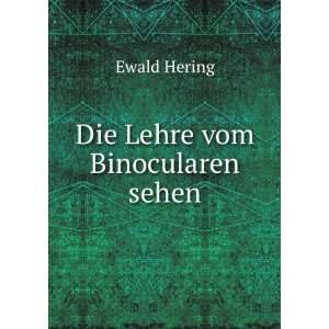 Die Lehre vom Binocularen sehen Ewald Hering  Books