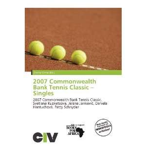  2007 Commonwealth Bank Tennis Classic   Singles 