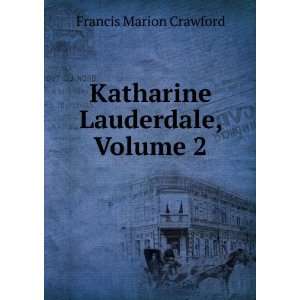   Lauderdale, Volume II Crawford F. Marion (Francis Marion) Books