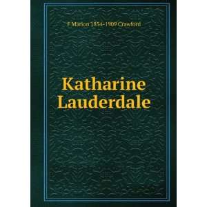  Katharine Lauderdale F Marion 1854 1909 Crawford Books