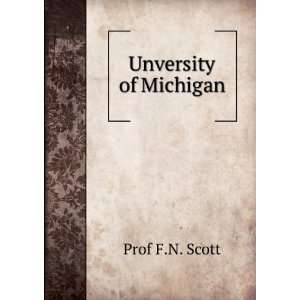  Unversity of Michigan Prof F.N. Scott Books