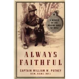  Always Faithful A Memoir of the Marine Dogs of WWII 