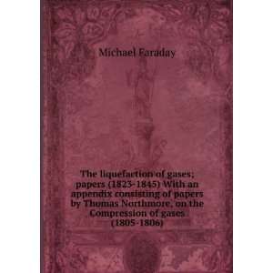  The liquefaction of gases Faraday Michael Books