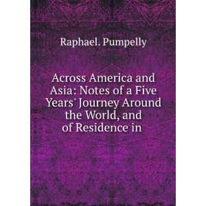   World and of Residence in . John La Farge Raphael Pumpelly  Books