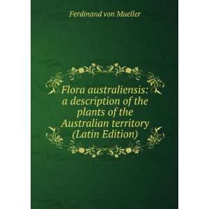   the Australian territory (Latin Edition) Ferdinand von Mueller Books