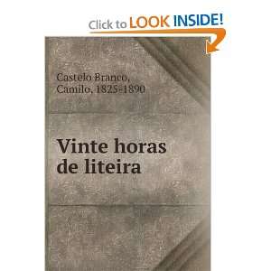  Vinte horas de liteira Camilo, 1825 1890 Castelo Branco 