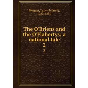   Flahertys; a national tale. 2 Lady (Sydney), 1783 1859 Morgan Books