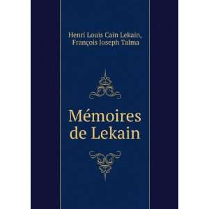  de Lekain FranÃ§ois Joseph Talma Henri Louis Cain Lekain Books