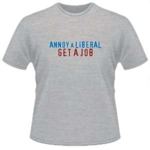  FUNNY T SHIRT  Annoy A Liberal Get A Job Toys & Games