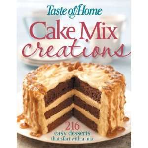   Cake Mix Creations 216 Easy Desserts that Start with a Mix  N/A