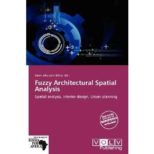  Fuzzy Architectural Spatial Analysis (9786136277295 
