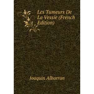  Les Tumeurs De La Vessie (French Edition) Joaquin 