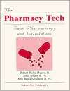 The Pharmacy Tech Basic Pharmacology and Calculations, (1569300054 