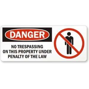 com Danger No Trespassing On This Property Under Penalty Of The Law 
