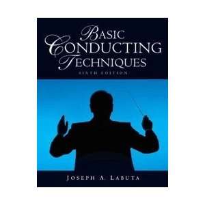  Basic Conducting Techniques (9780136011934) Joseph A 