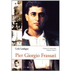    Pier Giorgio Frassati (9788874020584) Carla Casalegno Books