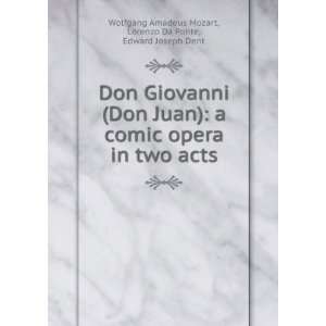  Don Giovanni (Don Juan) a comic opera in two acts Lorenzo Da 