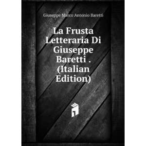   Baretti . (Italian Edition) Giuseppe Marco Antonio Baretti Books