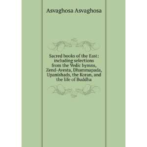  Sacred books of the East including selections from the Vedic hymns 