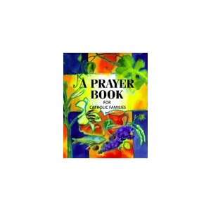  A PRAYER BOOK FOR CATHOLIC FAMILIES (1998 