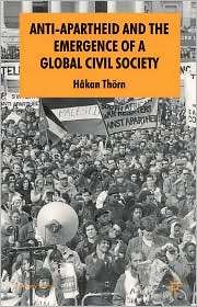 Anti Apartheid And The Emergence Of A Global Civil Society 
