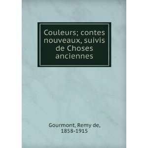  , suivis de Choses anciennes Remy de, 1858 1915 Gourmont Books