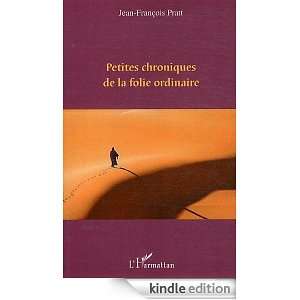 Petites chroniques de la folie ordinaire (French Edition) Jean 