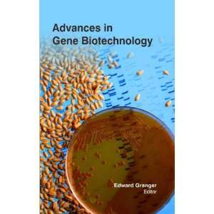   Advances in Gene Biotechnology (9781621581130) Edward Granger Books