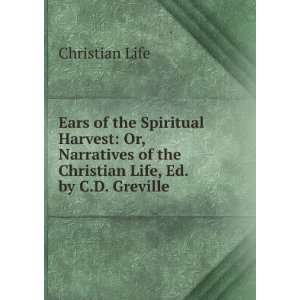   of the Christian Life, Ed. by C.D. Greville Christian Life Books