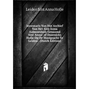   Hooigracht Te Leiden . (Dutch Edition) Leiden Sint Anna Hofje Books