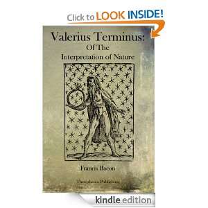 Valerius Terminus Of The Interpretation of Nature Francis Bacon 