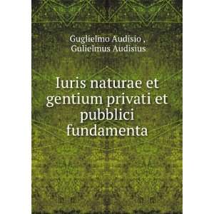   et pubblici fundamenta Gulielmus Audisius Guglielmo Audisio  Books