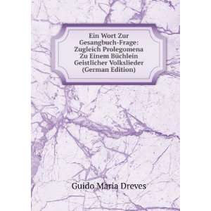   Geistlicher Volkslieder (German Edition) Guido Maria Dreves Books