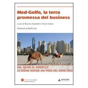  Med Golfo, la terra promessa del business. Dal Qatar al 