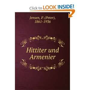  Hittiter und Armenier P. (Peter), 1861 1936 Jensen Books