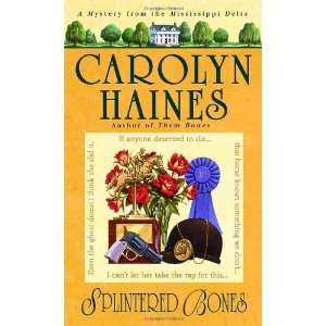    Splintered Bones [Mass Market Paperback] Carolyn Haines Books