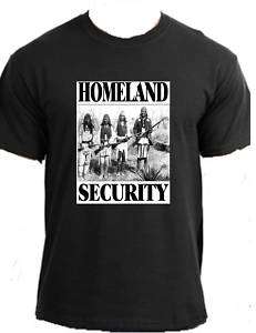 HOMELAND SECURITY Native American Indian quote t shirt  