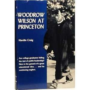  Woodrow Wilson at Princeton (9780806104553) hardin craig Books