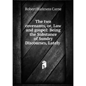   Substance of Sundry Discourses, Lately . Robert Harkness Carne Books
