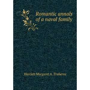   annals of a naval family Harriett Margaret A . Traherne Books