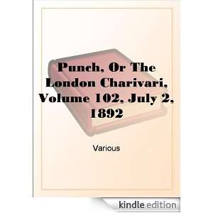 Punch, Or The London Charivari, Volume 102, July 2, 1892 Various 