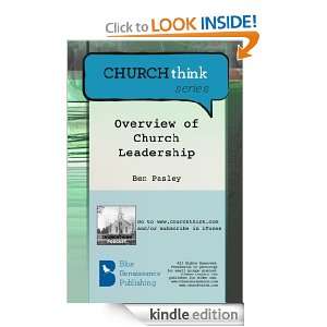 Basic Overview of Church Leadership (Churchthink Articles) Ben 